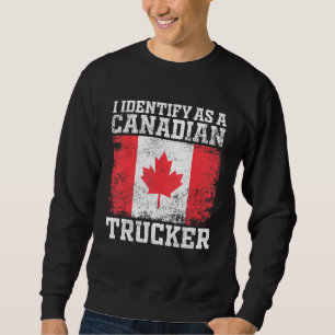 I Identify As A Canadian Trucker Support 2022 Mand Sweatshirt