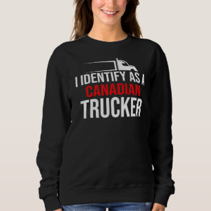 I Identify As A Canadian Trucker Support 2022   Sweatshirt