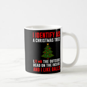 I Identify As A Christmas Tree Lit On Outside Dead Coffee Mug