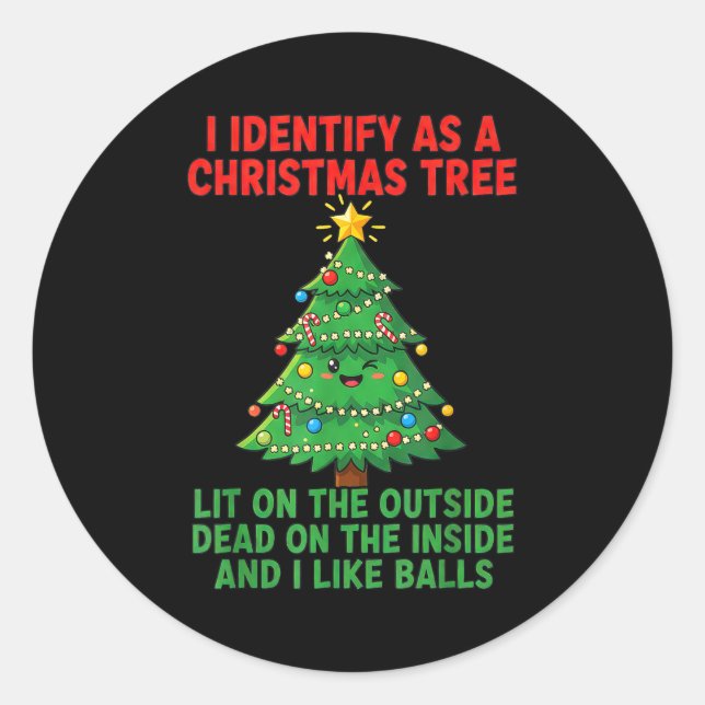 I Identify As A Christmas Tree Lit On The Outside  Classic Round Sticker (Front)