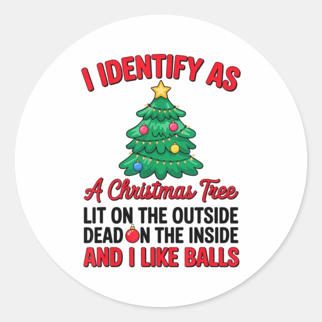 I Identify As A Christmas Tree Lit On The Outside  Classic Round Sticker (Front)