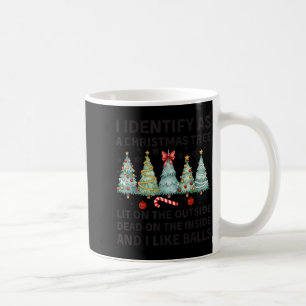 I Identify As A Christmas Tree Lit On The Outside Coffee Mug