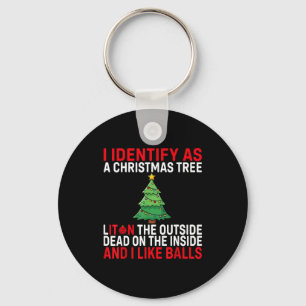 I Identify As A Christmas Tree Lit On The Outside Keychain