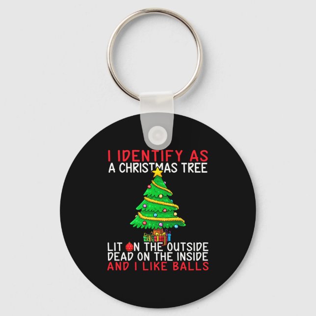 I Identify As A Christmas Tree Lit On The Outside  Keychain (Front)