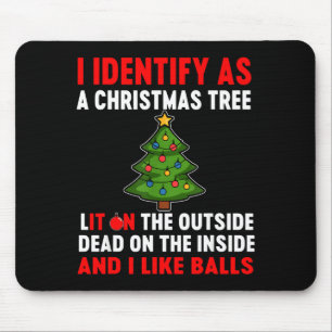 I Identify As A Christmas Tree Lit On The Outside Mouse Pad
