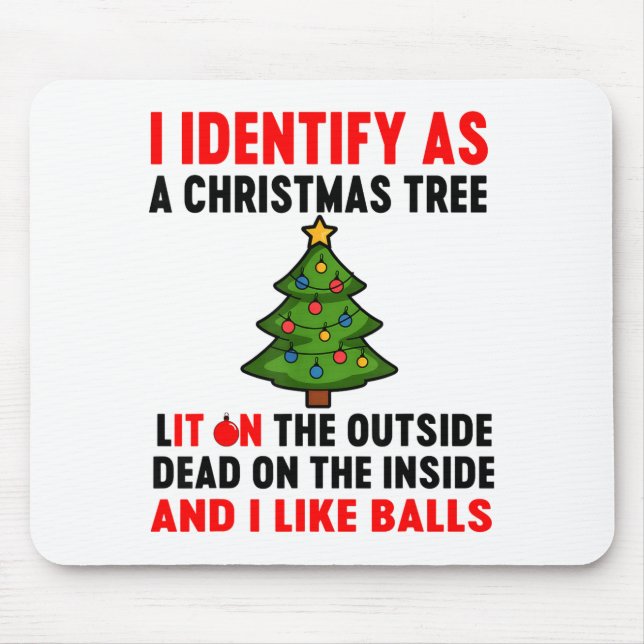 I Identify As A Christmas Tree Lit On The Outside  Mouse Pad (Front)