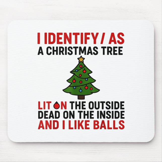 I Identify As A Christmas Tree Lit On The Outside  Mouse Pad (Front)