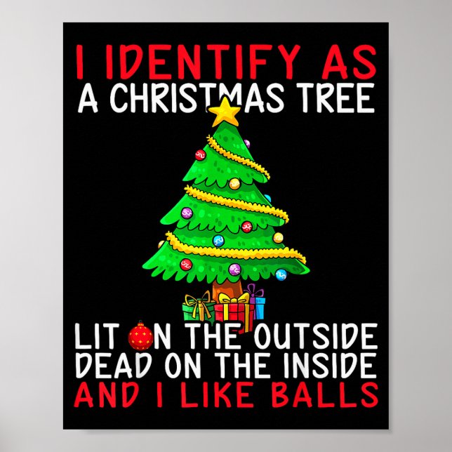 I Identify As A Christmas Tree Lit On The Outside  Poster (Front)