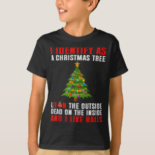 I Identify As A Christmas Tree Lit On The Outside  T-Shirt