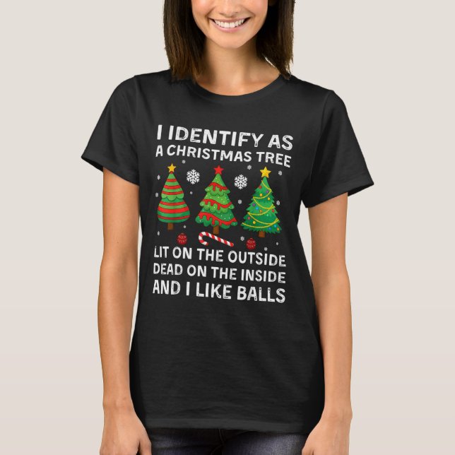 I Identify As A Christmas Tree Lit On The Outside  T-Shirt (Front)
