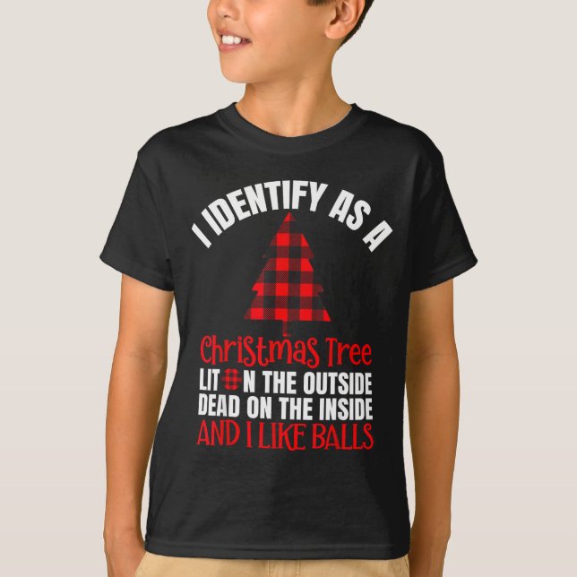 I Identify As A Christmas Tree Lit On The Outside  T-Shirt (Front)