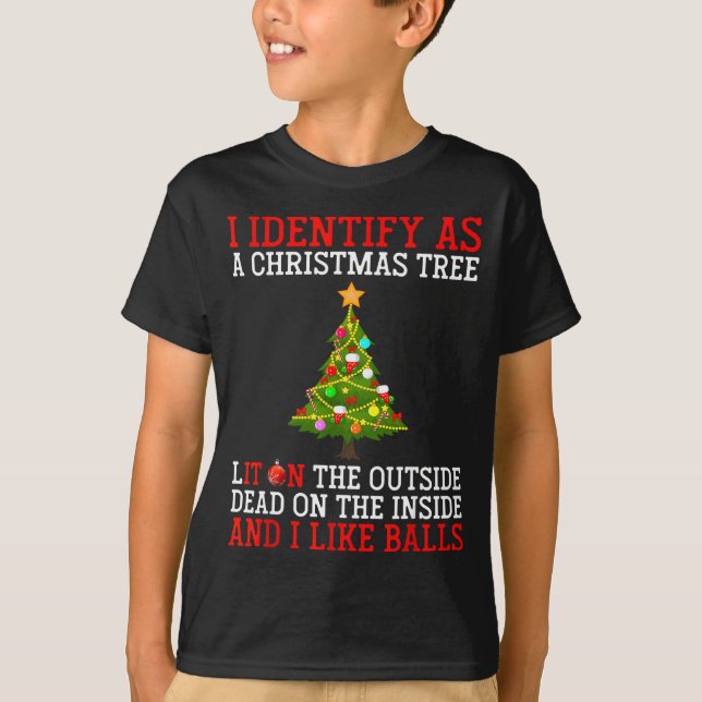 I Identify As A Christmas Tree Lit On The Outside  T-Shirt (Front)