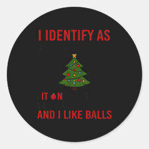 I Identify As A Christmas Tree Lot On The Outside  Classic Round Sticker