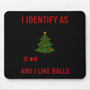 I Identify As A Christmas Tree Lot On The Outside  Mouse Pad