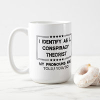 I Identify as a Conspiracy Theorist 