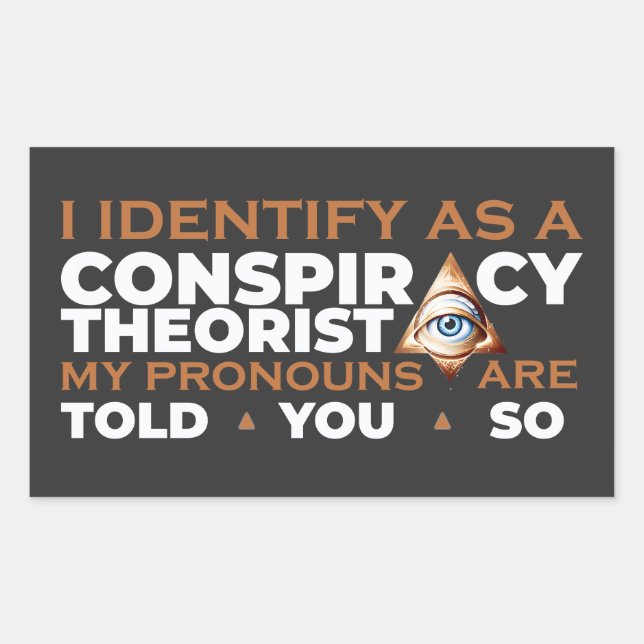I Identify as a Conspiracy Theorist Pronouns Sticker (Front)