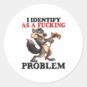 I Identify As A Foring Problem Classic Round Sticker