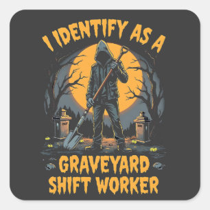 I Identify as a Graveyard Shift Worker Halloween Square Sticker