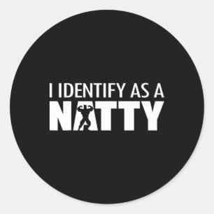 I Identify As A Natty Classic Round Sticker
