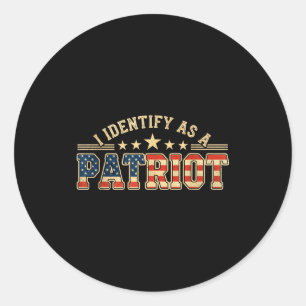 I Identify As A Patriot American Flag Patriotism P Classic Round Sticker