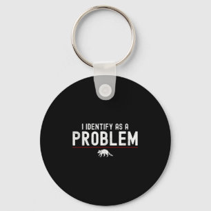 I Identify As A Problem - Sarcastic Funny Racoon Q Keychain