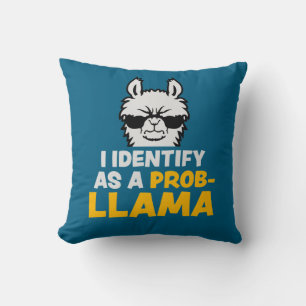 I Identify As A Probllama Cool Llama Problem Quote Throw Pillow