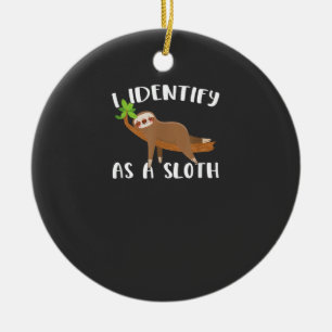 I Identify As A Sloth T-Shirt Ceramic Ornament