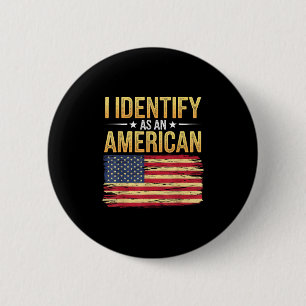 I Identify As An American Flag 4th July Independen 2 Inch Round Button