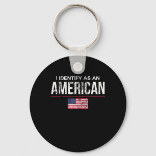 I Identify as an American No Identity Politics US Keychain