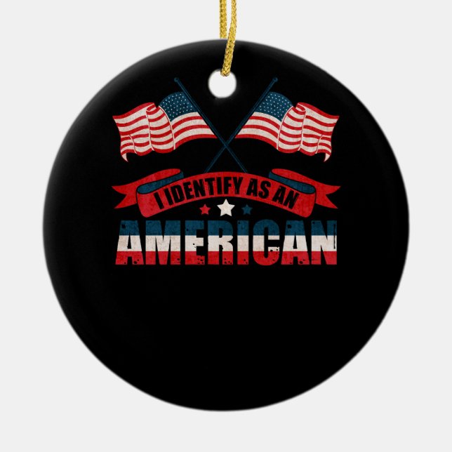 I Identify As An American No Identity Politics USA Ceramic Ornament (Front)
