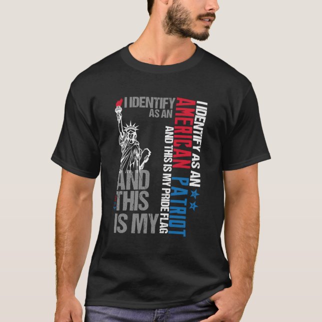 I Identify As An American Patriot And This Is My P T-Shirt (Front)