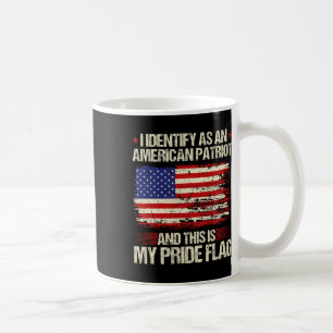 I Identify As An American Patriot This Is My Pride Coffee Mug