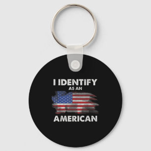 I Identify As An American Politics Us Flag Proud A Keychain