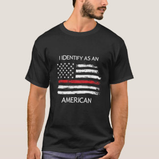 I Identify As An American T-Shirt