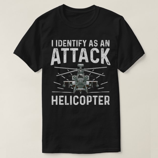I Identify As An Attack Helicopter  Funny Gender I T-Shirt (Design Front)