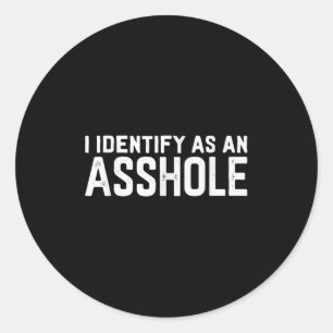 I Identify As An Hole Funny Sarcasm Meme  Classic Round Sticker