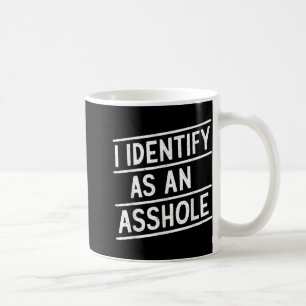 I Identify As An Hole Funny Sarcasm Meme Coffee Mug