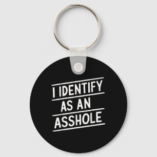 I Identify As An Hole Funny Sarcasm Meme  Keychain