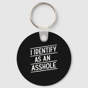 I Identify As An Hole Funny Sarcasm Meme  Keychain