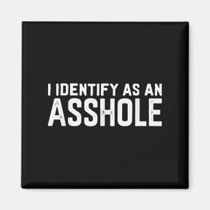 I Identify As An Hole Funny Sarcasm Meme  Magnet