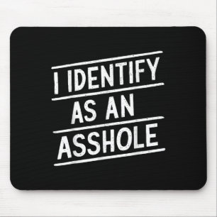 I Identify As An Hole Funny Sarcasm Meme  Mouse Pad