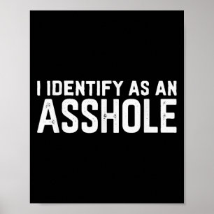 I Identify As An Hole Funny Sarcasm Meme  Poster