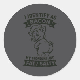 I Identify As Bacon G, Funny Bbq Lover, Foodie Dad Classic Round Sticker
