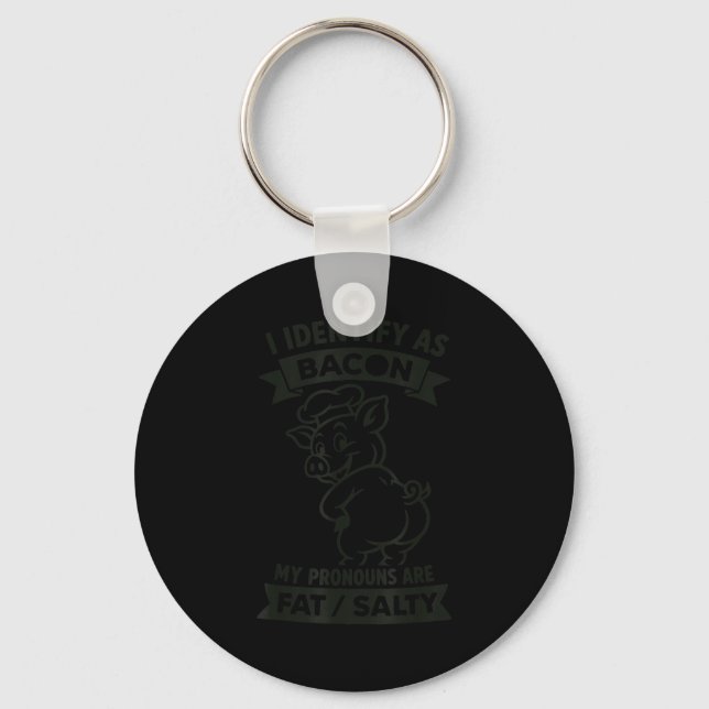 I Identify As Bacon G, Funny Bbq Lover, Foodie Dad Keychain (Front)