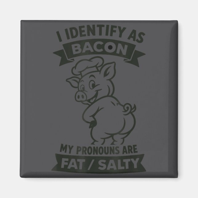I Identify As Bacon G, Funny Bbq Lover, Foodie Dad Magnet (Front)