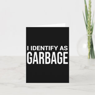 I Identify As Garbage For Trump Funny Political St Card