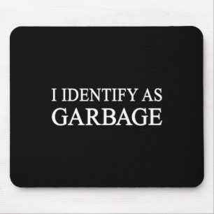 I Identify As Garbage Trump 2024 Funny Political  Mouse Pad