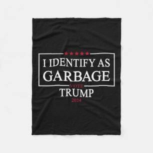 I Identify As Garbyge Vote Trump 2024 Funny Politi Fleece Blanket