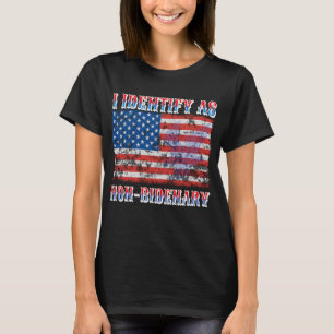 I Identify As Non Bidenary American Flag T-Shirt