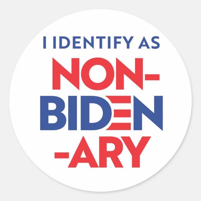 I identify as Non-Bidenary Classic Round Sticker (Front)